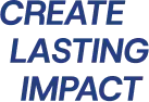 Create Lasting Impact